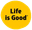 Life is Good