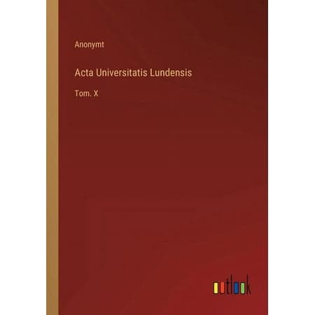 Acta Universitatis Lundensis: Tom. X (Paperback)