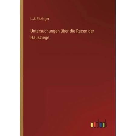 Untersuchungen über die Racen der Hausziege (Paperback)